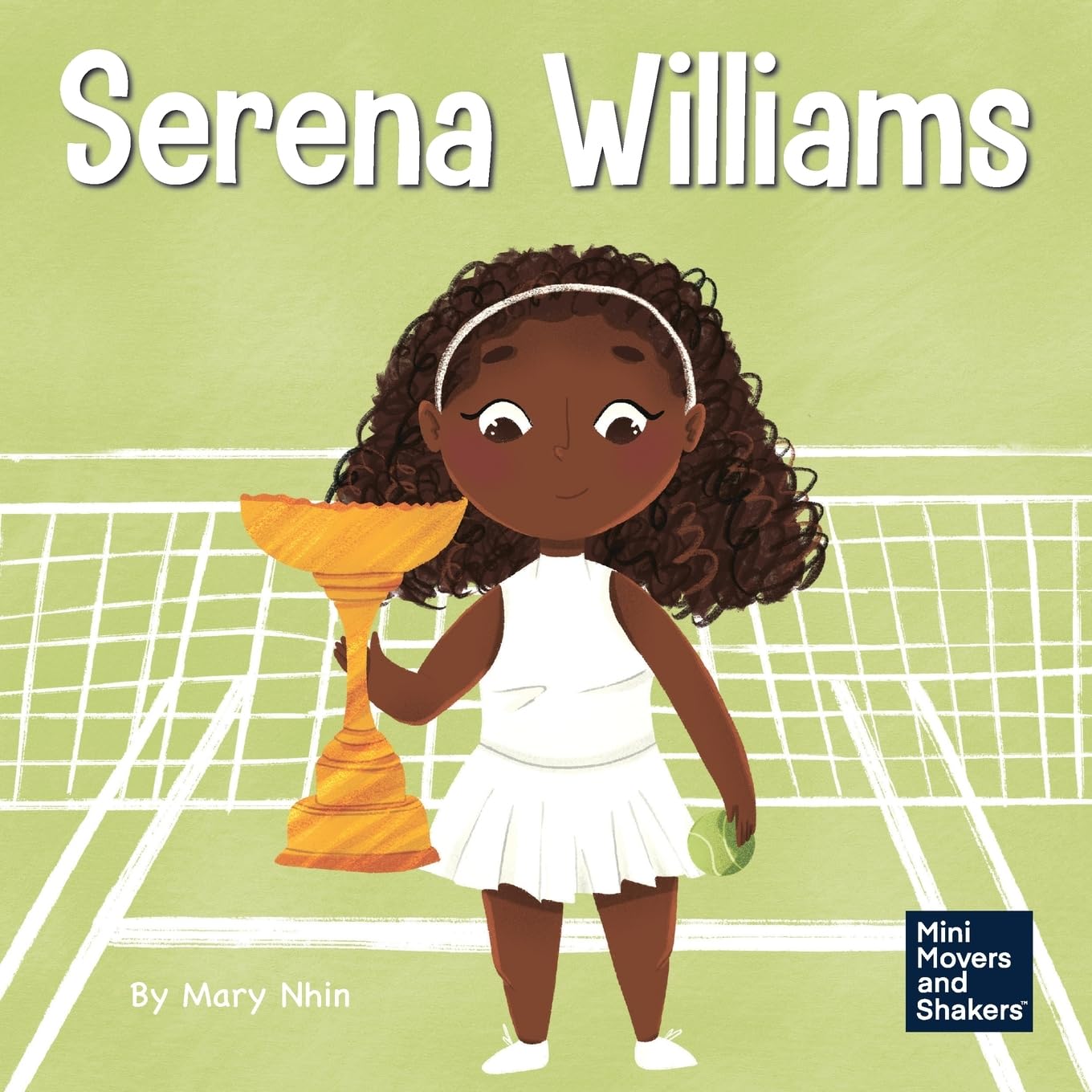 Serena Williams: A Kids Book About Mental Strength and Cultivating a Champion Mindset (Mini Movers and Shakers) Paperback – February 25, 2021